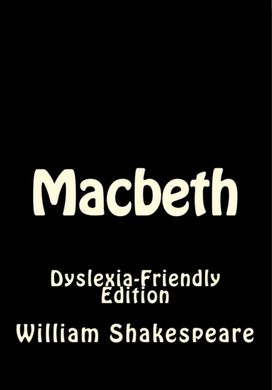 Macbeth: Dyslexia-Friendly Edition Macbeth: Dyslexia-Friendly Edition