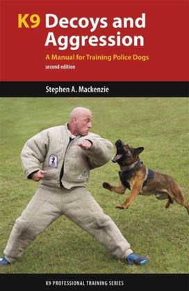 K9 Decoys and Aggression K9 Decoys and Aggression