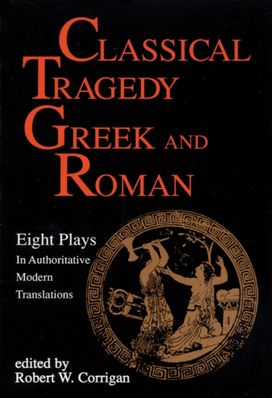 Classical Tragedy Greek and Roman Classical Tragedy Greek and Roman