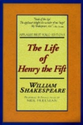 The Life of Henry the Fifth The Life of Henry the Fifth
