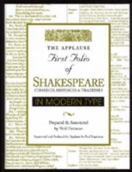 The Applause First Folio of Shakespeare in Modern Type The Applause First Folio of Shakespeare in Modern Type