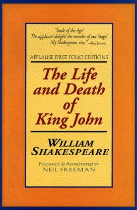 The Life and Death of King John The Life and Death of King John
