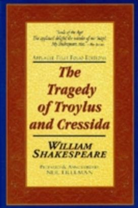 The Tragedie of Troylus and Cressida The Tragedie of Troylus and Cressida