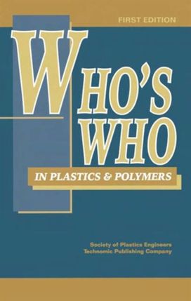 Who's Who in Plastics Polymers Who's Who in Plastics Polymers