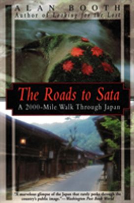 Roads to Sata, the: a 2000-Mile Walk Through Japan Roads to Sata, the: a 2000-Mile Walk Through Japan