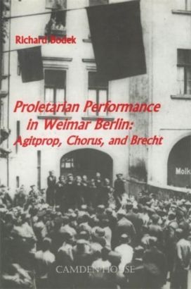 Proletarian Performance in Weimar Berlin Proletarian Performance in Weimar Berlin