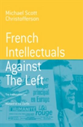 French Intellectuals Against the Left French Intellectuals Against the Left