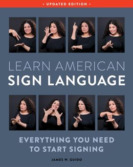 Learn American Sign Language, Updated Edition