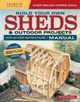 Build Your Own Shed and Outdoor Projects