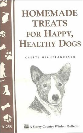Homemade Treats for Happy, Healthy Dogs Homemade Treats for Happy, Healthy Dogs