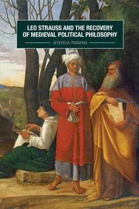 Leo Strauss and the Recovery of Medieval Political Philosophy Leo Strauss and the Recovery of Medieval Political Philosophy