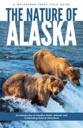 The Nature of Alaska The Nature of Alaska