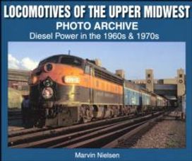 Locomotives of the Upper Midwest Locomotives of the Upper Midwest