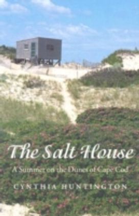 Salt House - a Summer on the Dunes of Cape Cod
