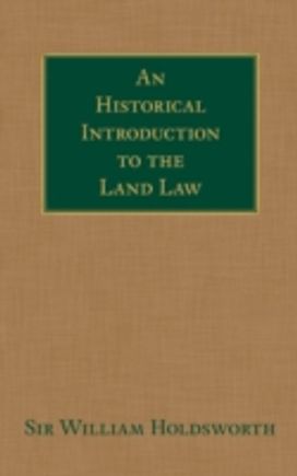 Historical Introduction to the Land Law Historical Introduction to the Land Law