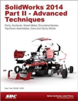 Solidworks 2014 Part Ii - Advanced Techniques Solidworks 2014 Part Ii - Advanced Techniques