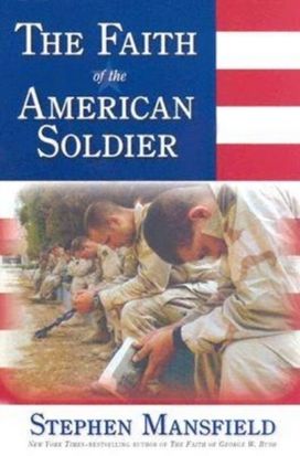 The Faith of the American Soldier The Faith of the American Soldier
