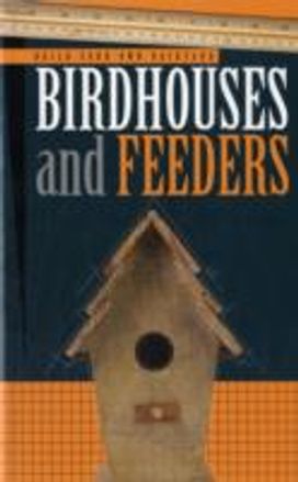 Build Your Own Backyard Birdhouses and Feeders