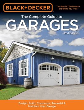 Black & Decker the Complete Guide to Garages 2Nd Edition