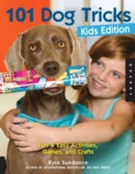 101 Dog Tricks, Kids Edition 101 Dog Tricks, Kids Edition