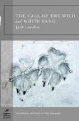 The Call of the Wild and White Fang The Call of the Wild and White Fang
