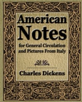 American Notes for General Circulation and Pictures from Italy - 1913