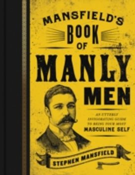 Mansfield's Book of Manly Men Mansfield's Book of Manly Men