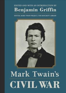 Mark Twain's Civil War Mark Twain's Civil War