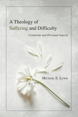 Theology of Suffering and Difficulty