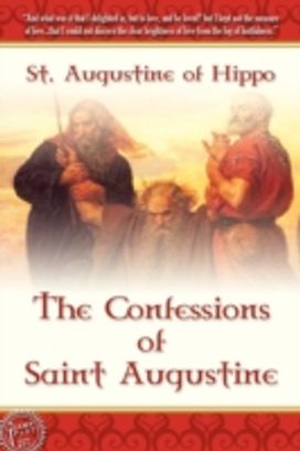 Confessions of Saint Augustine Confessions of Saint Augustine