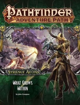 Pathfinder Adventure Path: Strange Aeons Part 5 of 6: What Grows Within Pathfinder Adventure Path: Strange Aeons Part 5 of 6: What Grows Within