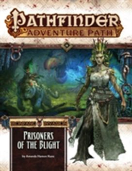 Pathfinder Adventure Path: The Ironfang Invasion-Part 5 of 6: Prisoners of the Blight
