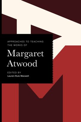 Approaches to Teaching the Works of Margaret Atwood Approaches to Teaching the Works of Margaret Atwood