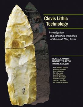 Clovis Lithic Technology Clovis Lithic Technology