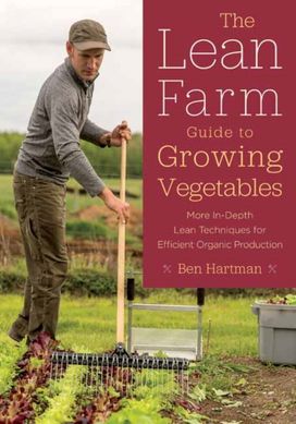 Lean Farm Guide to Growing Vegetables Lean Farm Guide to Growing Vegetables