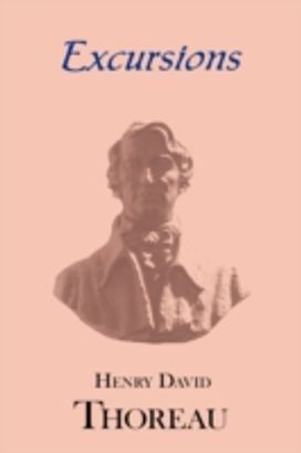 Thoreau's Excursions with a Biographical 'Sketch' by Ralph Waldo Emerson (Laminated Hard Cover) Thoreau's Excursions with a Biographical 'Sketch' by Ralph Waldo Emerson (Laminated Hard Cover)