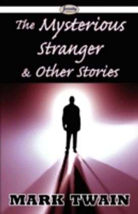 Mysterious Stranger & Other Stories