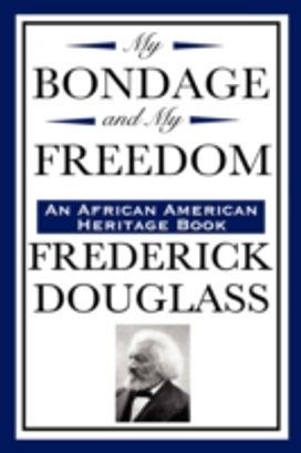 My Bondage and My Freedom (An African American Heritage Book)