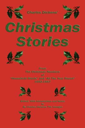 Charles Dickens' Christmas Stories Charles Dickens' Christmas Stories