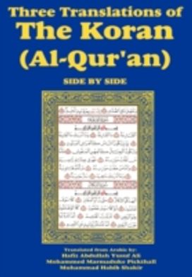 Three Translations of the Koran (Al-qur'an) Side-by-Side
