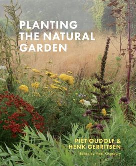 Planting the Natural Garden Planting the Natural Garden