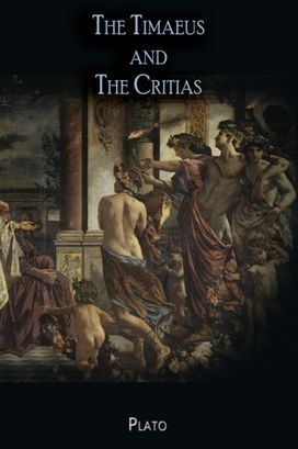 Timaeus and the Critias Timaeus and the Critias