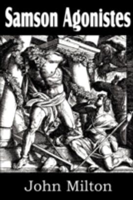 Samson Agonistes Samson Agonistes