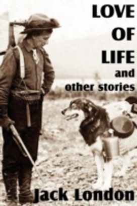 Love of Life and Other Stories Love of Life and Other Stories