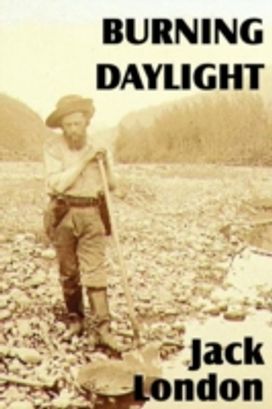 Burning Daylight Burning Daylight