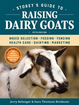 Storey's Guide to Raising Dairy Goats, 5th Edition Storey's Guide to Raising Dairy Goats, 5th Edition