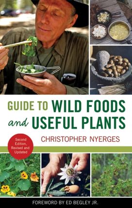 Guide to Wild Foods and Useful Plants Guide to Wild Foods and Useful Plants