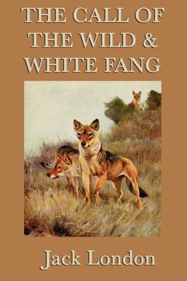 The Call of the Wild & White Fang The Call of the Wild & White Fang