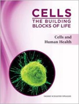 Cells: the Building Blocks of Life