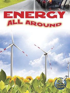 Energy All Around Energy All Around